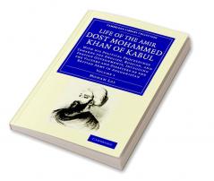 Life of the Amir Dost Mohammed Khan of Kabul - Volume             1