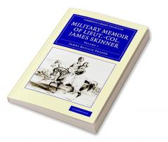 Military Memoir of Lieut.-Col. James Skinner C.B.