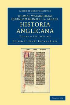 Thomae Walsingham Quondam Monachi S. Albani Historia Anglicana - Volume 2