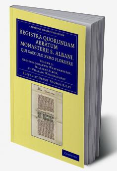 Registra Quorundam Abbatum Monasterii S. Albani Qui Saeculo Xvmo. Floruere - Volume 2