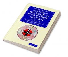Year Books of the Reign of King Edward the First