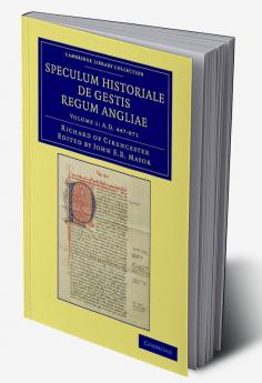 Ricardi de Cirencestria Speculum Historiale de Gestis Regum Angliae