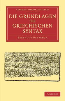 Die Grundlagen der Griechischen Syntax