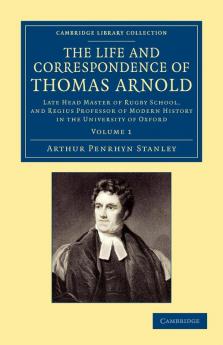 The Life and Correspondence of Thomas Arnold - Volume             1