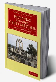 Pausanias and Other Greek Sketches