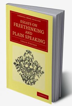 Essays on Freethinking and Plain Speaking