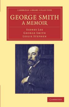 George Smith a Memoir