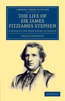 The Life of Sir James Fitzjames Stephen
