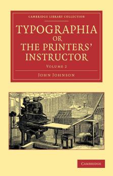 Typographia or the Printers' Instructor - Volume 2
