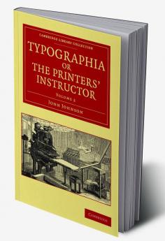 Typographia or the Printers' Instructor - Volume 2