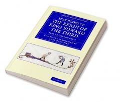 Year Books of the Reign of King Edward the Third