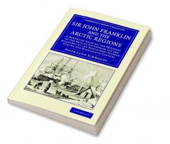 Sir John Franklin and the Arctic Regions