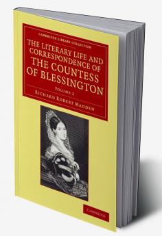 The Literary Life and Correspondence of the Countess of Blessington - Volume 2