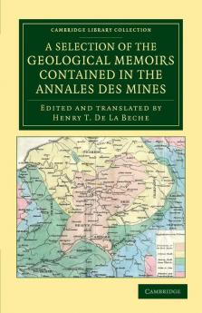 A Selection of the Geological Memoirs Contained in the Annales des             Mines