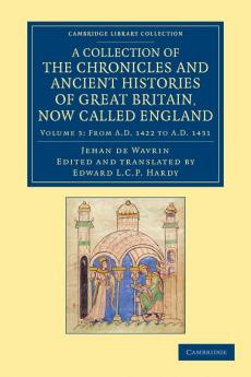 A Collection of the Chronicles and Ancient Histories of Great Britain Now Called England