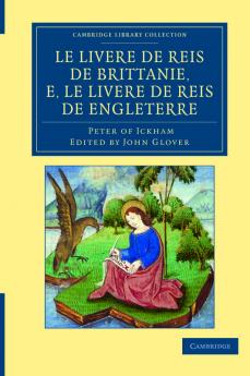 Le Livere de reis de Brittanie e le Livere de reis de             Engleterre