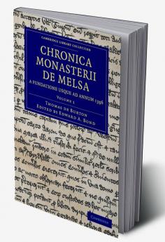 Chronica Monasterii de Melsa a Fundatione Usque Ad Annum 1396 - Volume 1