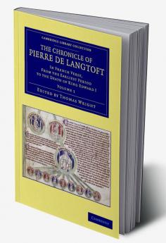 The Chronicle of Pierre de Langtoft - Volume 1