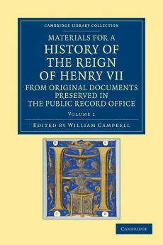 Materials for a History of the Reign of Henry VII - Volume 1