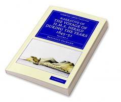 Narrative of the Voyage of HMS Herald During the Years 1845 51 Under the Command of Captain Henry Kellett R.N. C.B.