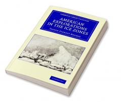 American Explorations in the Ice Zones