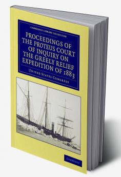 Proceedings of the Proteus Court of Inquiry on the Greely Relief Expedition of 1883