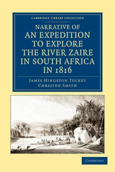 Narrative of an Expedition to Explore the River Zaire Usually Called the Congo in South Africa in 1816