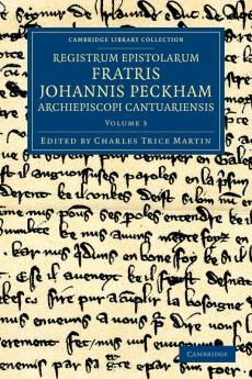 Registrum Epistolarum Fratris Johannis Peckham Archiepiscopi Cantuariensis - Volume 3