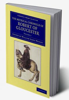 The Metrical Chronicle of Robert of Gloucester - Volume 2
