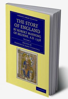 The Story of England by Robert Manning of Brunne Ad 1338 - Volume 1