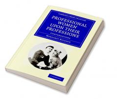 Professional Women Upon Their Professions