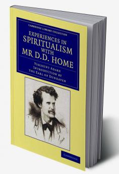Experiences in Spiritualism with MR D. D. Home