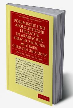 Polemische Und Apologetische Literatur in Arabischer Sprache Zwischen Muslimen Christen Und Juden