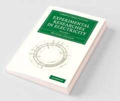 Experimental Researches in Electricity - Volume 1