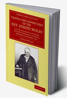 Travels and Adventures of the REV. Joseph Wolff D.D. LL.D.