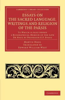 Essays on the Sacred Language Writings and Religion of the Parsis