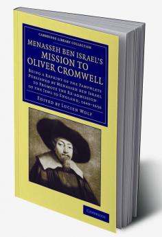 Menasseh Ben Israel's Mission to Oliver Cromwell