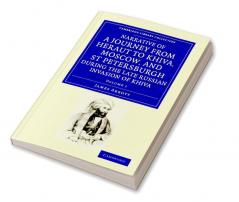 Narrative of a Journey from Heraut to Khiva Moscow and St Petersburgh During the Late Russian Invasion of Khiva