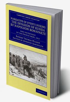 Narrative of Events During the Invasion of Russia by Napoleon Bonaparte