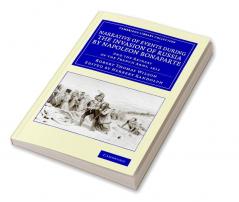 Narrative of Events During the Invasion of Russia by Napoleon Bonaparte
