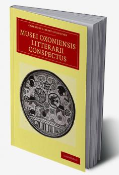 Musei Oxoniensis Litterarii Conspectus