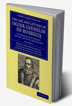The Life and Letters of Ogier Ghiselin de Busbecq