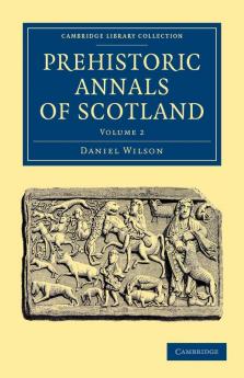 Prehistoric Annals of Scotland