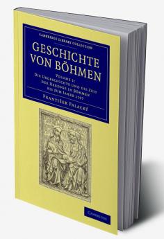 Geschichte von Böhmen - Volume 1