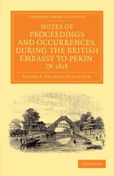 Notes of Proceedings and Occurrences During the British Embassy to Pekin in 1816