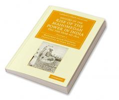 History of the Rise of the Mahomedan Power in India Till the Year Ad 1612 - Volume 3