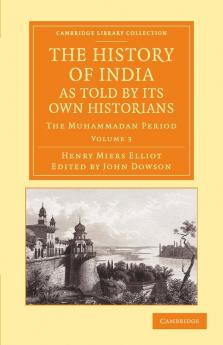 The History of India as Told by Its Own Historians - Volume 3