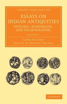 Essays on Indian Antiquities Historic Numismatic and Palaeographic - Volume 1