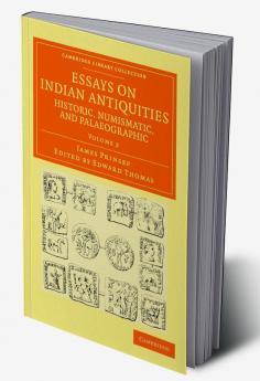 Essays on Indian Antiquities Historic Numismatic and Palaeographic - Volume 2
