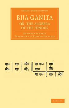 Bija Ganita; Or the Algebra of the Hindus